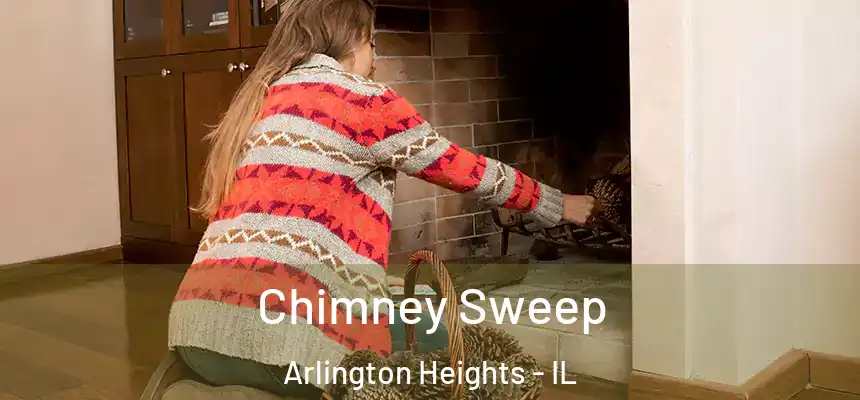  Chimney Sweep Arlington Heights - IL