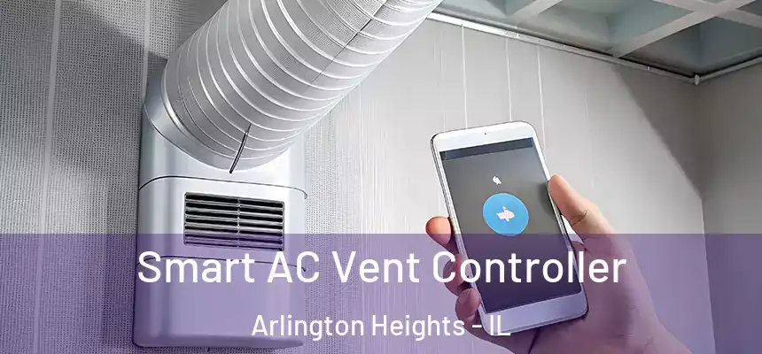  Smart AC Vent Controller Arlington Heights - IL