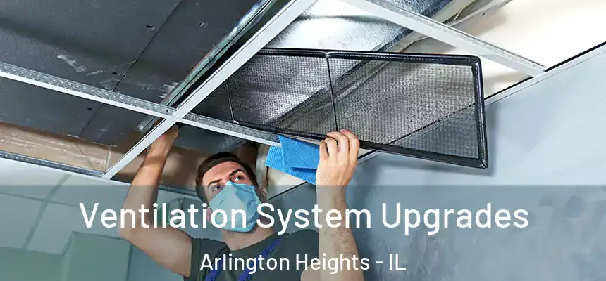  Ventilation System Upgrades Arlington Heights - IL